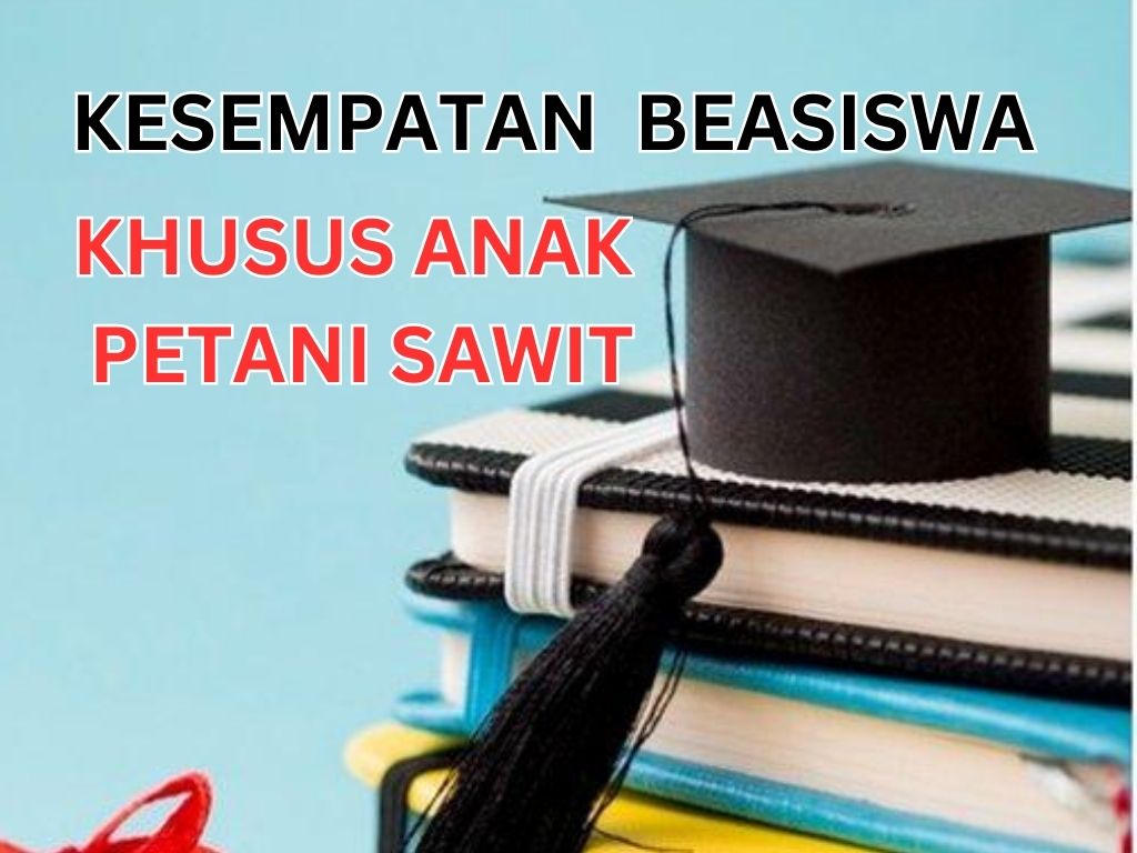 Kesempatan Beasiswa Sawit 2023: Kuota 2.000 Orang Khusus Anak Petani Sawit