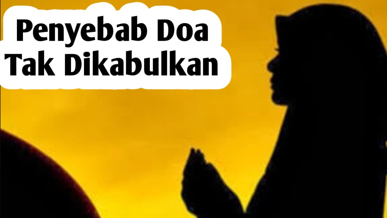 Jangan Ucapkan Ini Saat Berdoa, Bisa Membuat Doa Tak Dikabulkan