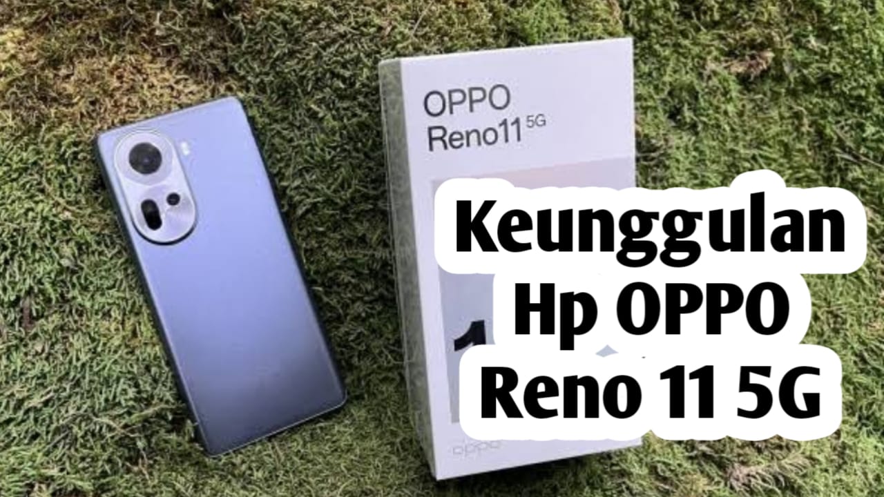 Hanya Rp 5 Jutaan, HP Oppo Reno 11 5G Hadir dengan Layar OLED 3D Curved Screen