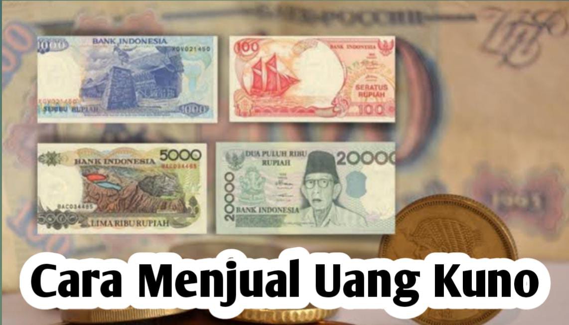 Begini Cara Menjual Uang Kuno ke Bank