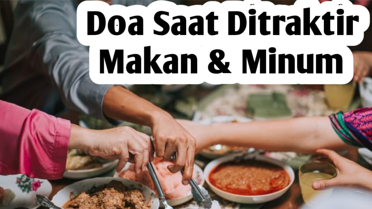 Saat Ditraktir Makan dan Minum, Amalkan Doa Ini untuk yang Mentraktir