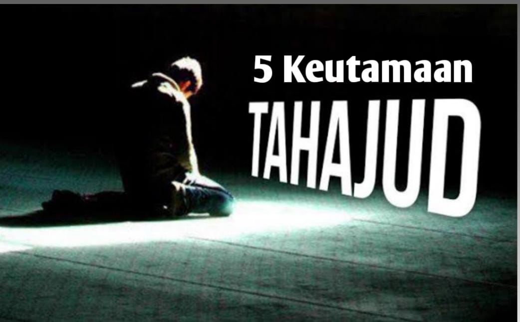 5 Keutamaan Sholat Tahajud, Mulai dari Menjaga Kesehatan hingga Membuka Pintu Surga