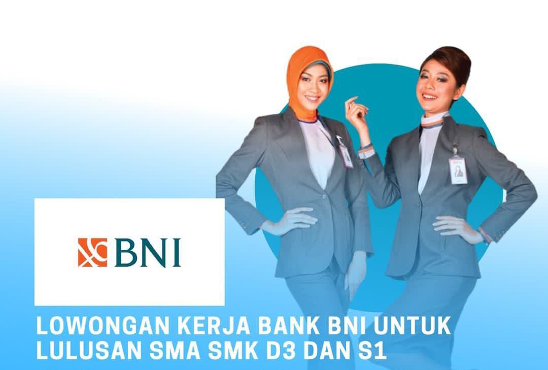 Bank BNI Buka Lowongan Kerja, Peluang Bagi Lulusan SMA, D3 dan S1