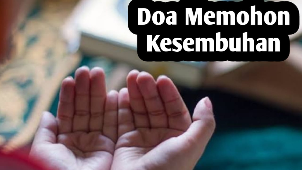 Doa-doa Memohon Kesembuhan dari Sakit, Diajarkan Langsung oleh Rasulullah SAW