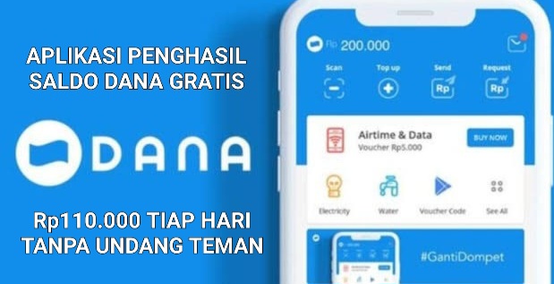 3 Aplikasi Penghasil Saldo DANA Gratis Rp110.000 Tiap Hari Tanpa Undang Teman