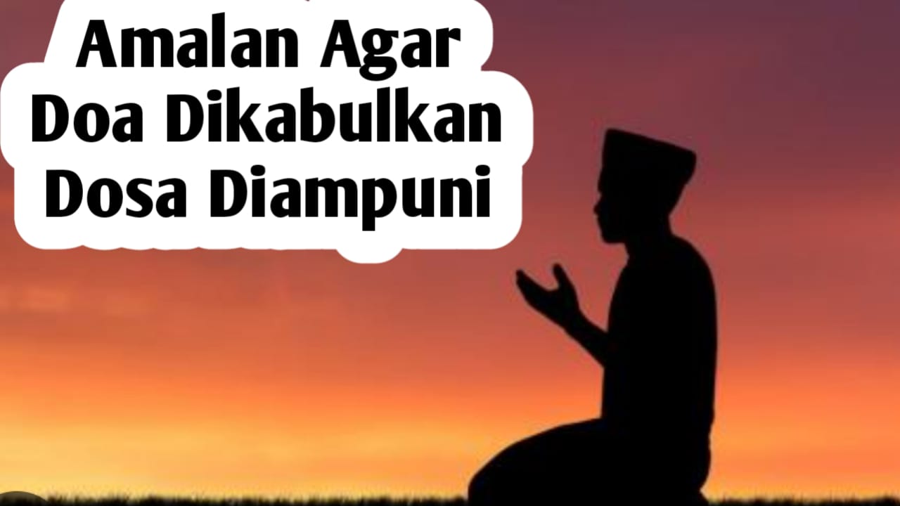 Agar Doa Cepat Dikabulkan dan Dosa Diampuni, Jangan Lupa Lakukan Hal Ini di Bulan Ramadhan