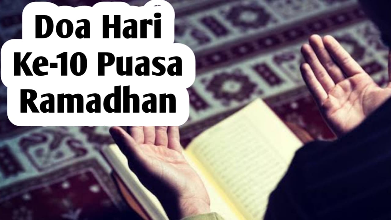 Doa Hari Ke-10 Puasa Ramadhan, Agar Termasuk Golongan Orang Sholeh