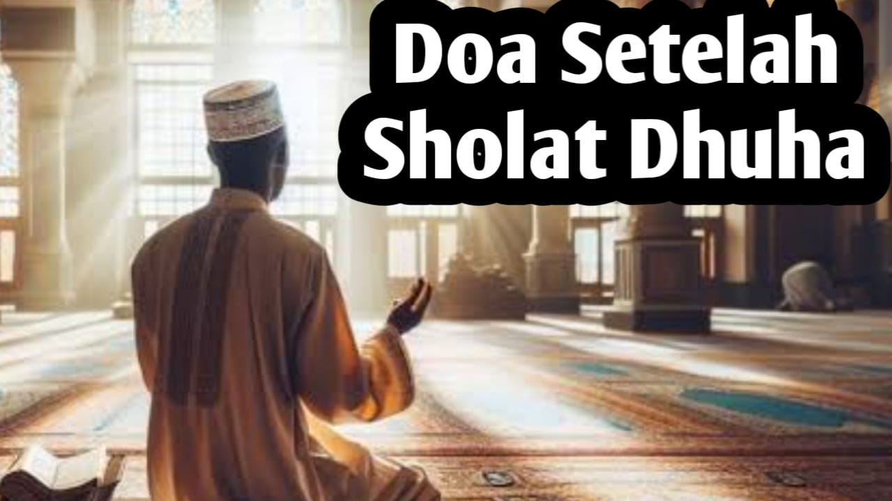 Doa Setelah Sholat Dhuha, Agar Dibukakan Pintu Rezeki