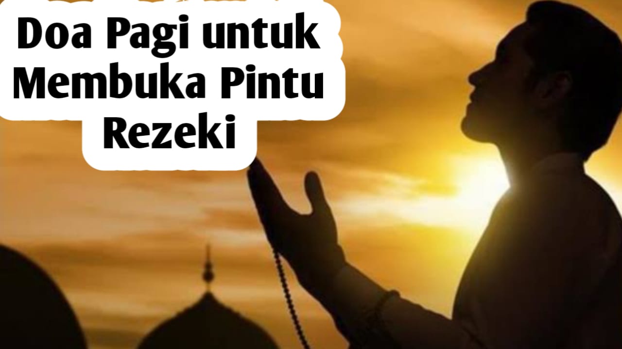 Agar Rezeki Lancar dan Berlimpah, Habis Subuh Jangan Tidur Lagi dan Amalkan Doa Berikut