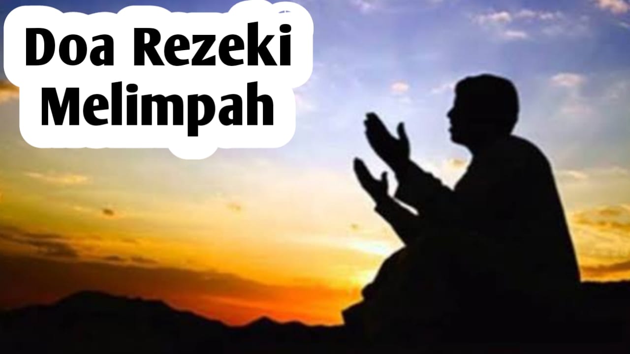 Manjur untuk Mendatangkan Rezeki yang Melimpah dan Mengalir Deras, Berikut doa dan Amalannya