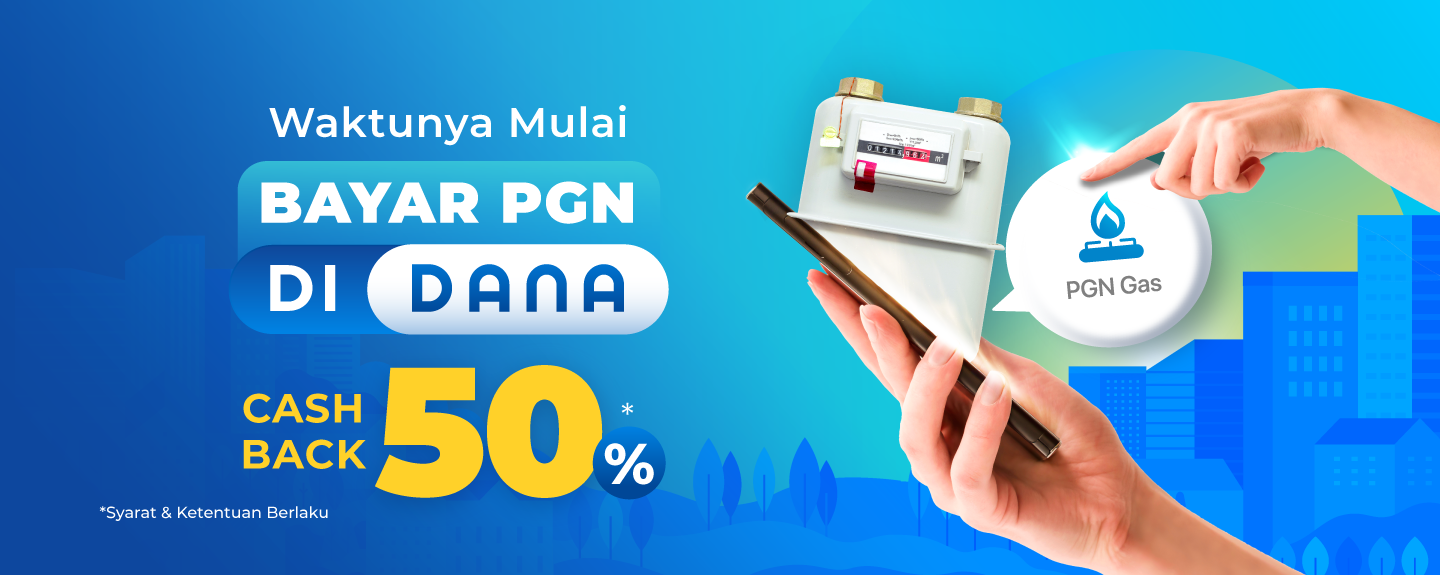 Buruan! Waktunya Mulai Bayar PGN di Aplikasi DANA, Dapatkan Cashback 50% 