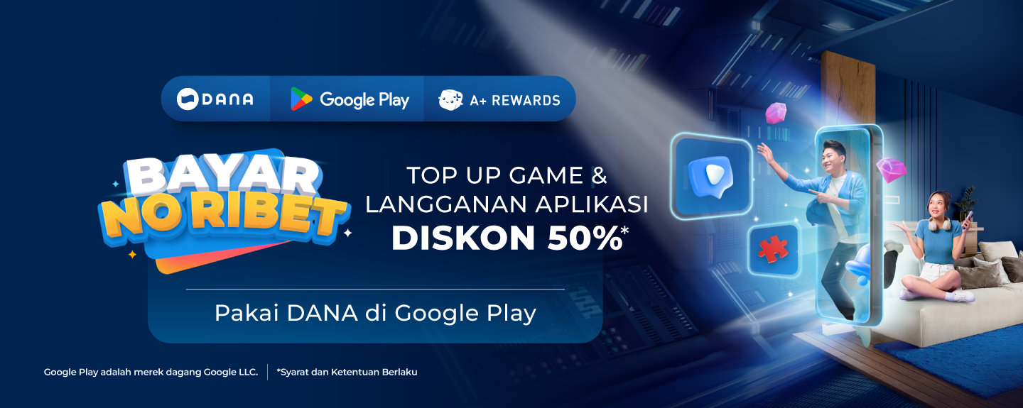 Jadi Lebih Hemat, Top Up Game dan Langganan Aplikasi Diskon 50% Pakai DANA di Google Play