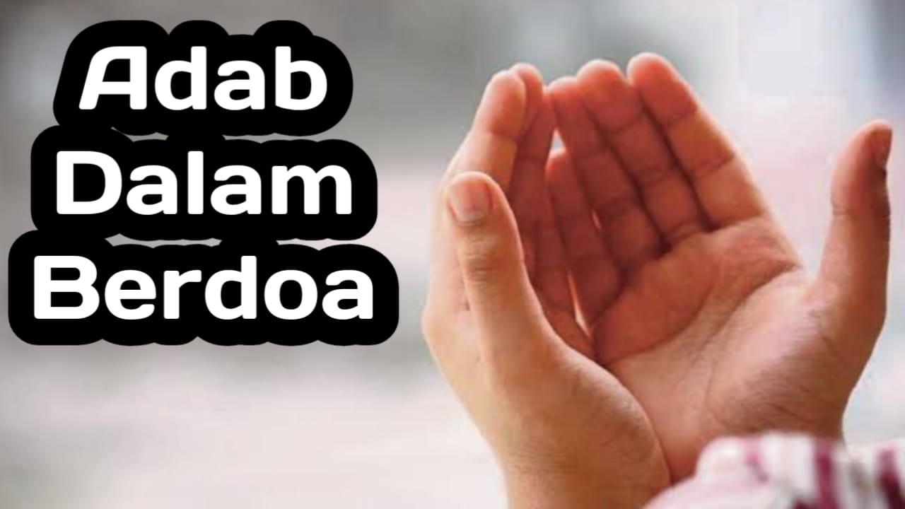 Adab-adab Dalam Berdoa, Agar Hajat Cepat Dikabulkan