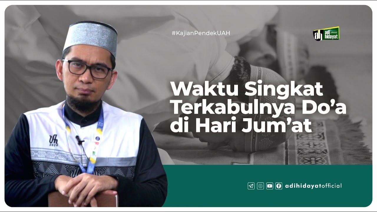 Doa Spesial Hari Jumat Kata Ustadz Adi Hidayat, Baca pada 2 Waktu Mustajab