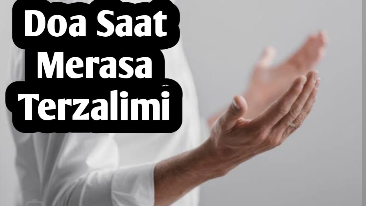 Agar Lebih Sabar Saat Merasa Terzalimi, Amalkan Doa Berikut