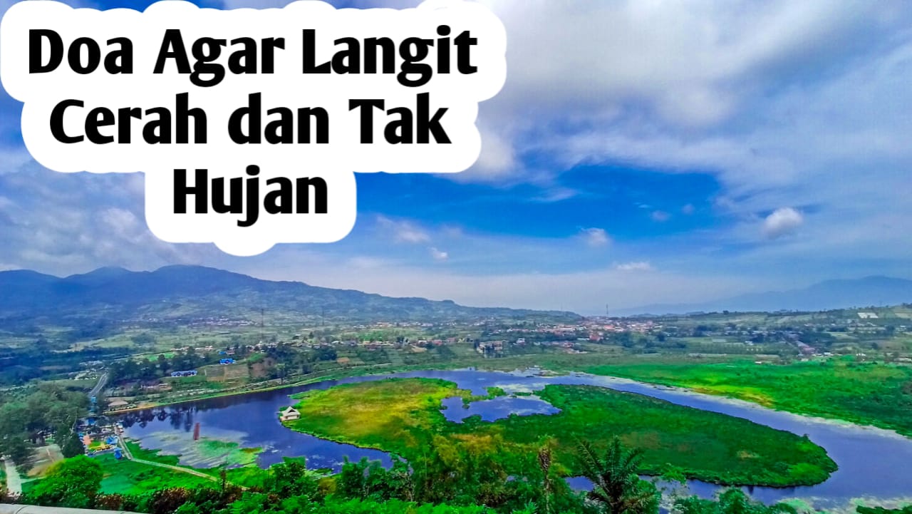 Ingin Langit Cerah dan Tak Hujan, Amalkan Doa Berikut Ini