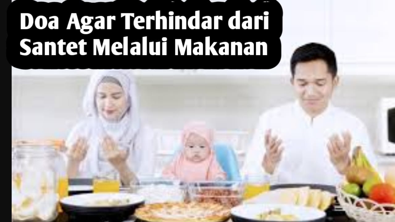 Agar Terhindar dari Santet Pada Makanan dan Minuman, Baca Doa Berikut Ini