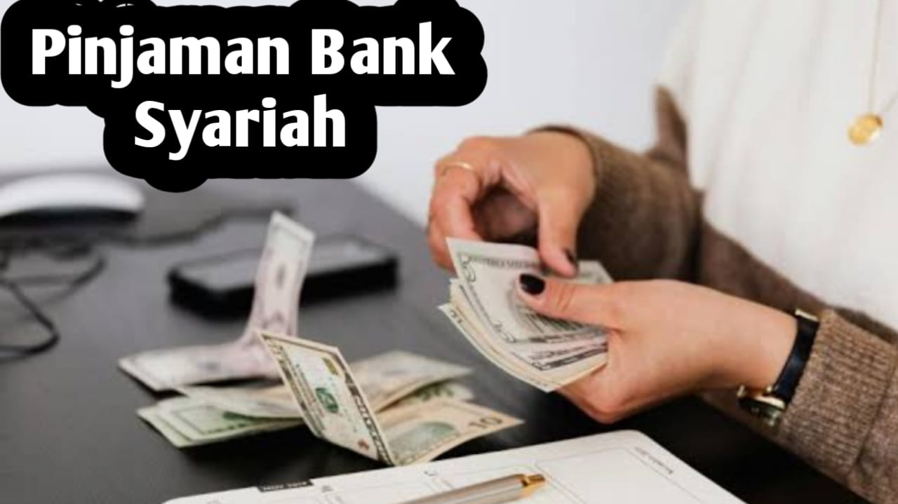 Dapatkan Pinjaman di Bank Syariah Tanpa Jaminan, Ini Cara dan Syarat Pengajuannya