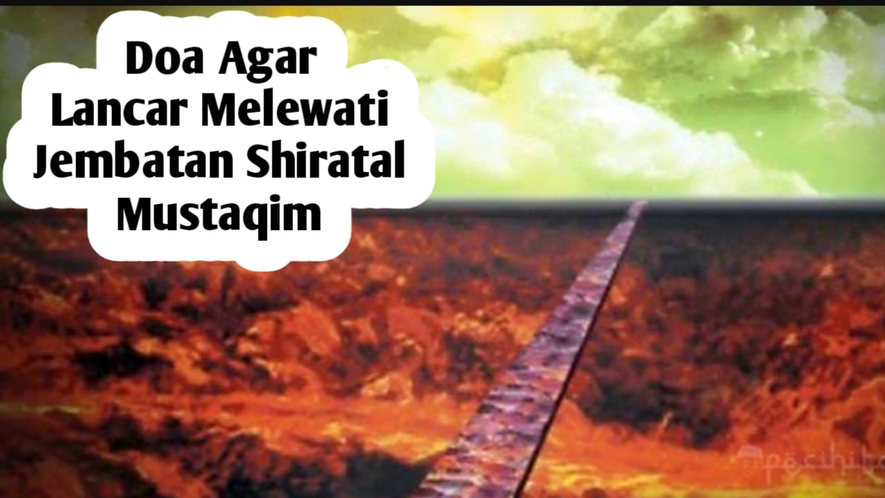 Agar Lancar Melewati Jembatan Shiratal Mustaqim, Istiqomahkan Membaca Doa Ini Setelah Sholat Wajib