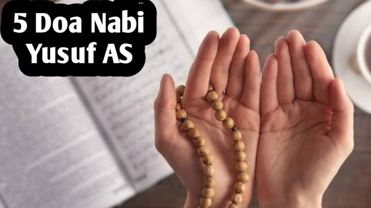 Agar Wajah Bercahaya dan Dilindungi Allah SWT, Amalkan 5 Doa Nabi Yusuf AS Berikut