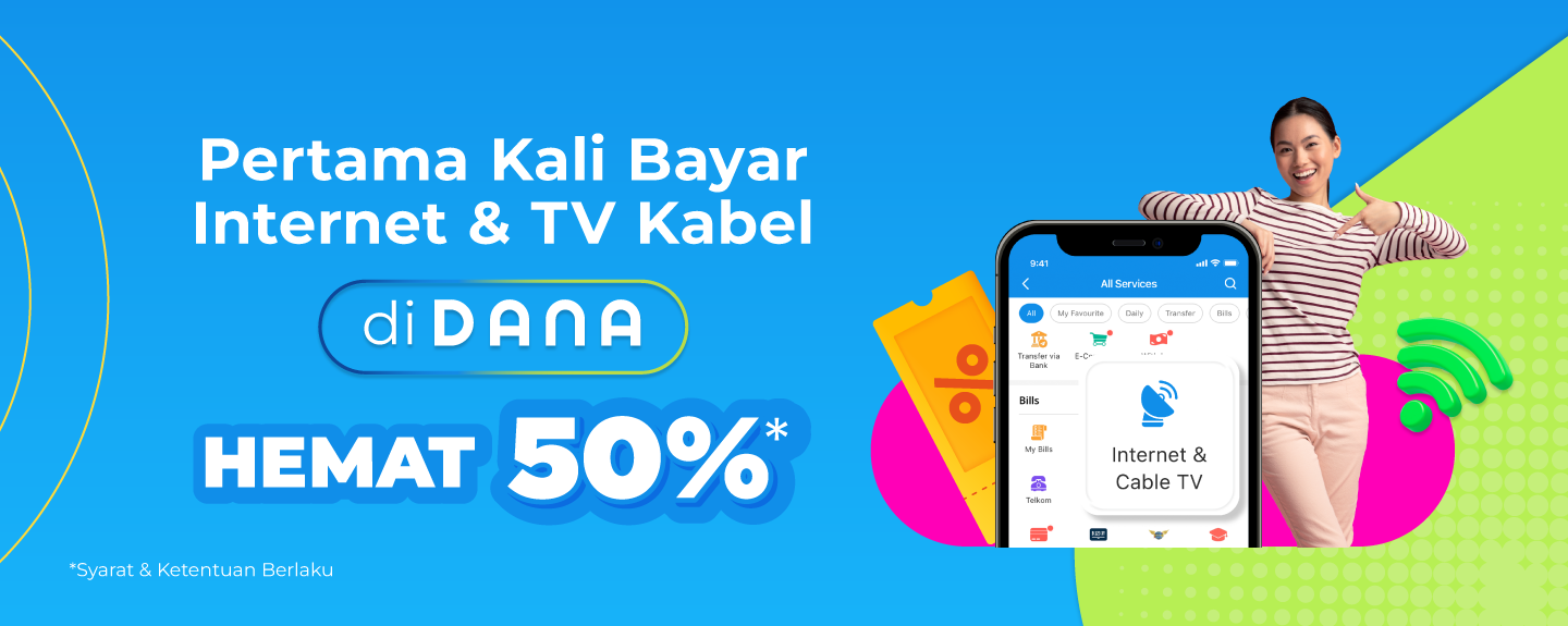 Pertama Kali Bayar Internet dan TV Kabel di DANA Hemat 50%