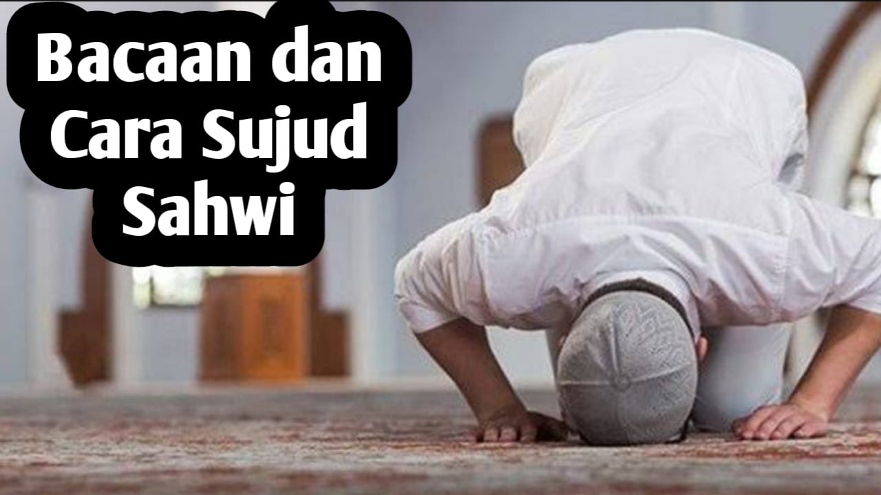 Doa Sujud Sahwi, Berikut Tata Cara dan Waktu Pelaksanaannya