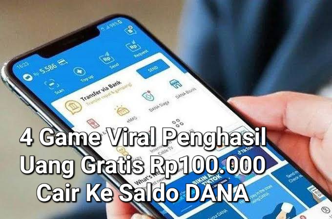 4 Game Viral Penghasil Uang Gratis Rp100 Ribu Langsung Cair ke DANA, Dijamin Withdraw!