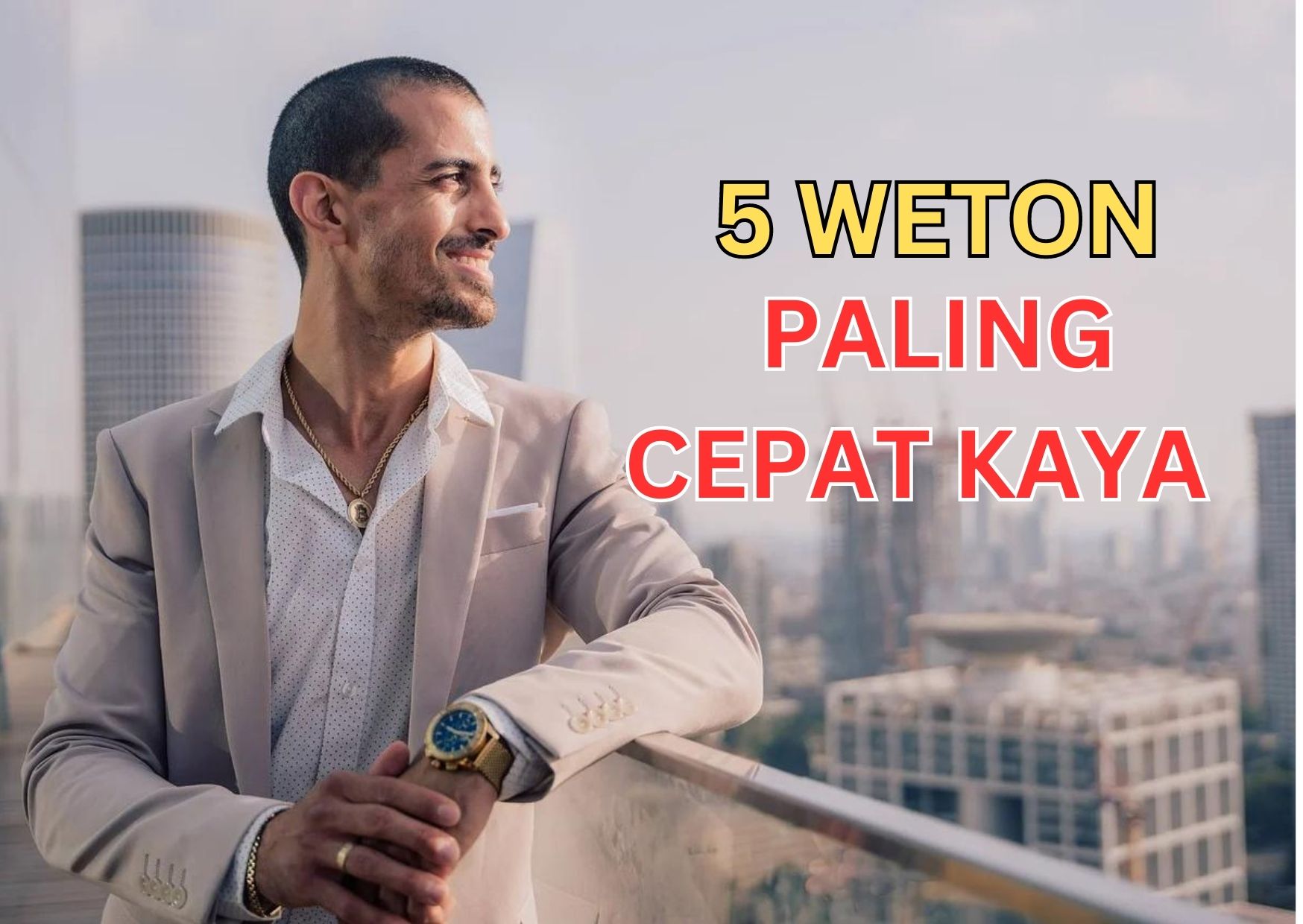 5 Weton Ditakdirkan Paling Cepat Kaya dan Sulit Bangkrut