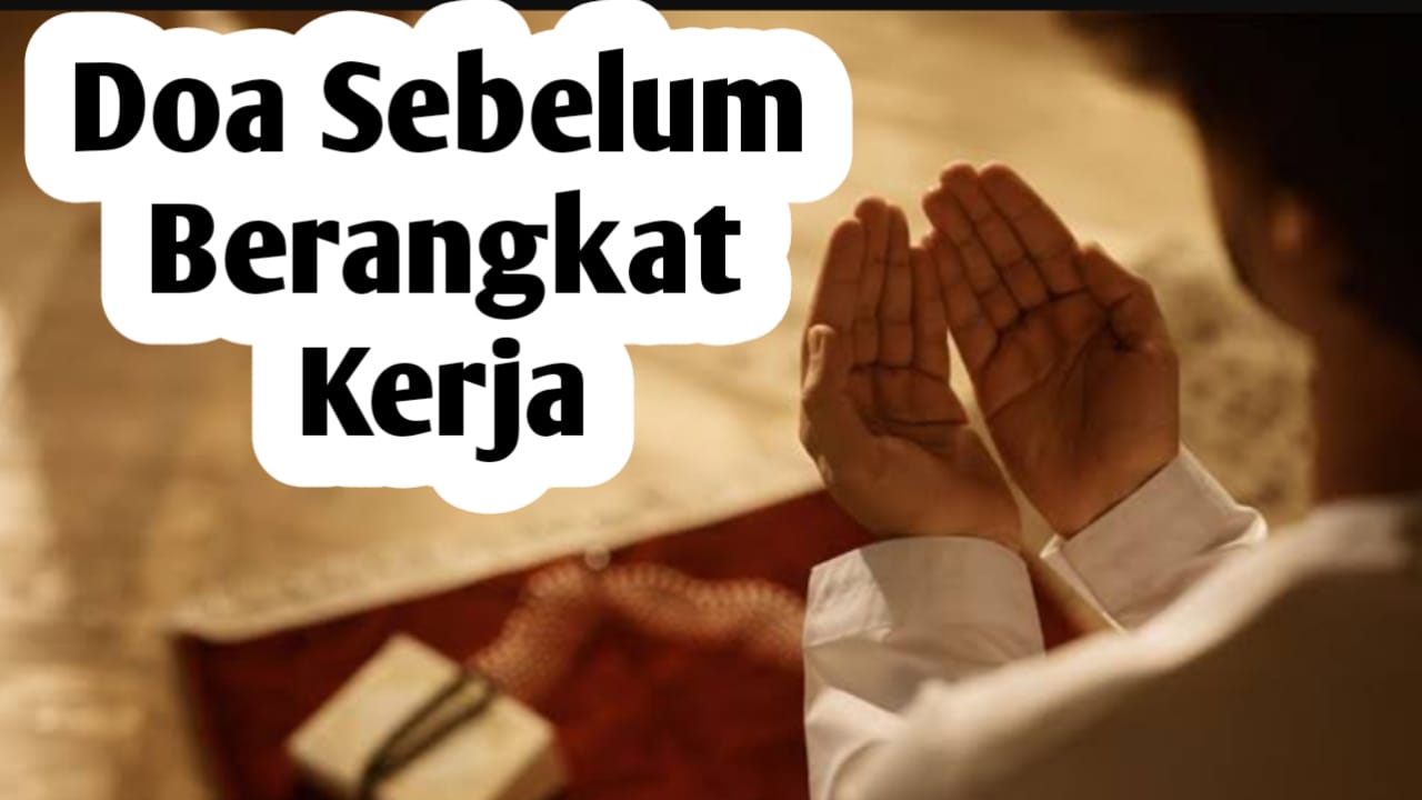 Doa Sebelum Berangkat Kerja, Agar Rezeki Melimpah dan Berkah