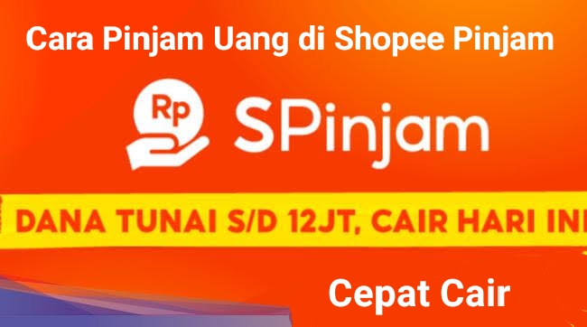 Cair Dalam Hitungan Menit, Begini Cara Aktivasi dan langkah Mudah Pinjam Uang di Shopee Pinjam 