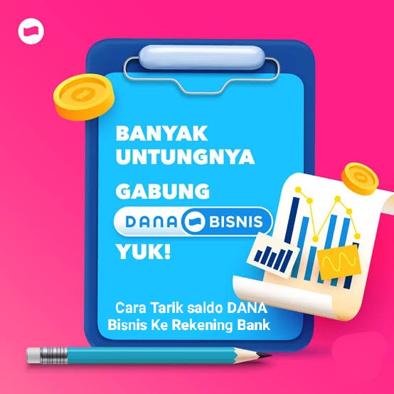 4 Keuntungan Menggunakan DANA Bisnis, Begini Cara Tarik Saldonya ke Rekening Bank