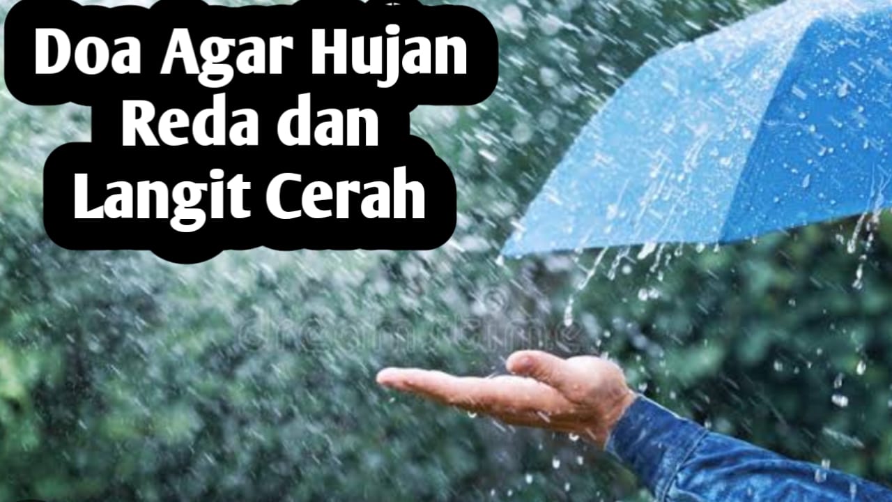 Ingin Hujan Reda dan Langit Cerah, Amalkan Doa yang Diajarkan Rasulullah SAW Berikut