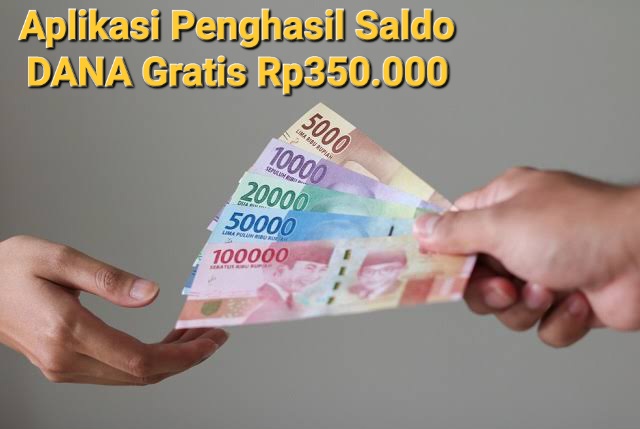 Saldo DANA Gratis Rp350.000 Berhak Menjadi Milik Kamu, Begini Cara Kerjanya!