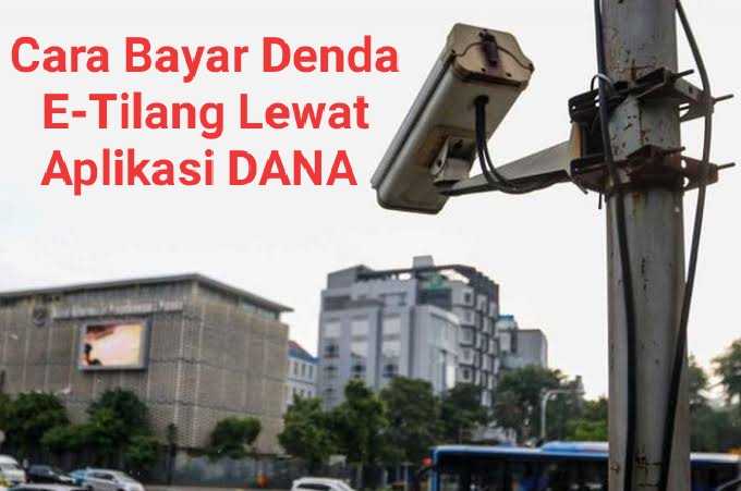 Lewat Aplikasi DANA, Bayar Denda E-Tilang Jadi Lebih Mudah dan Gak Perlu Ribet Antri