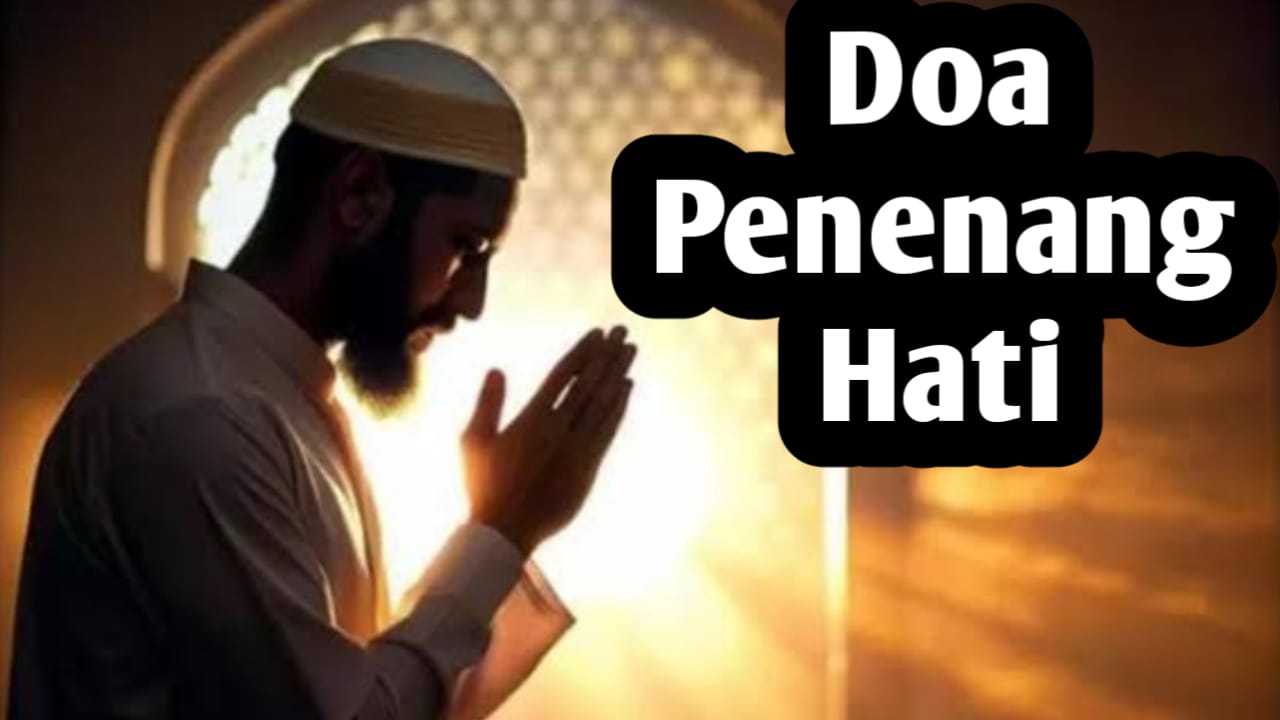 Agar Terhindar dari Perasaan Resah dan Gelisah, Amalkan Doa Penenang Hati Berikut Ini