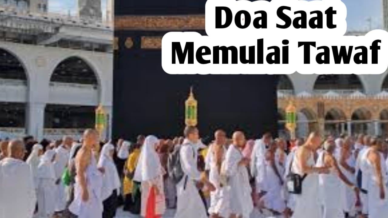 Saat Mulai Tawaf Mengelilingi Kabah, Amalkan Doa Berikut Ini