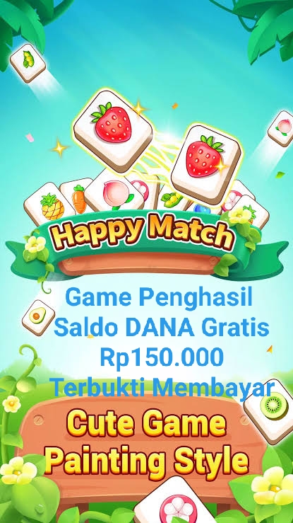 Happy Match Game Penghasil Saldo DANA Gratis Rp150.000 Tiap Hari Terbukti Membayar 