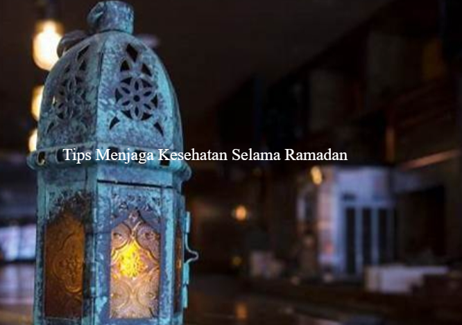 Tips Mempertahankan Kesehatan Selama Berpuasa di Bulan Puasa Ramadan