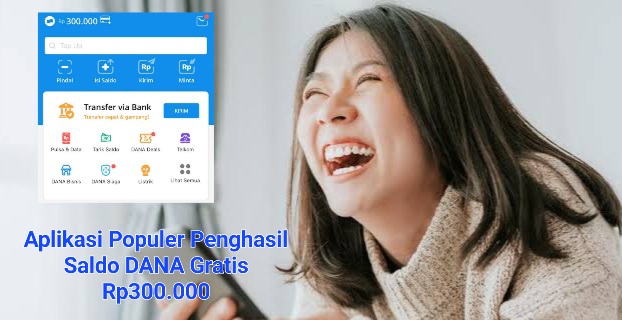 Jangan Sampai Lolos! Aplikasi Populer Ini Membayar Saldo DANA Gratis Rp300.000, Yuk Intip Tugasnya