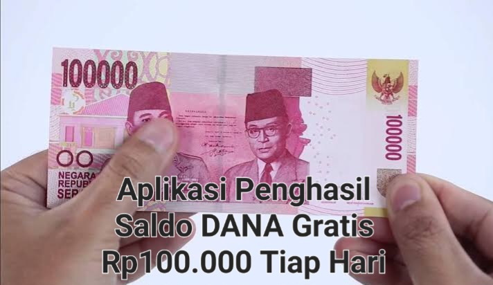 Saldo DANA Gratis Rp100.000 Dengan Mudah Kamu Raih, Manfaatkan 4 Aplikasi Penghasil Uang Berikut Ini