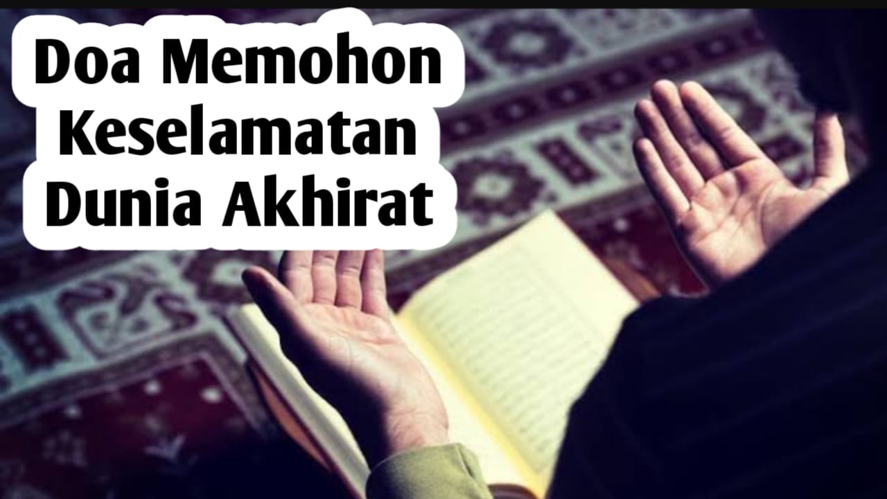 Doa Memohon Keselamatan Dunia Akhirat, Amalkan Setelah Sholat 5 Waktu