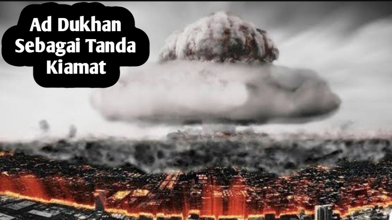Apakah Ad-Dukhan Tanda Kiamat Adalah Perang Nuklir? Berikut Penjelasannya