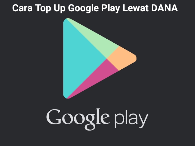 Cara Top Up Google Play  Lewat Aplikasi DANA 