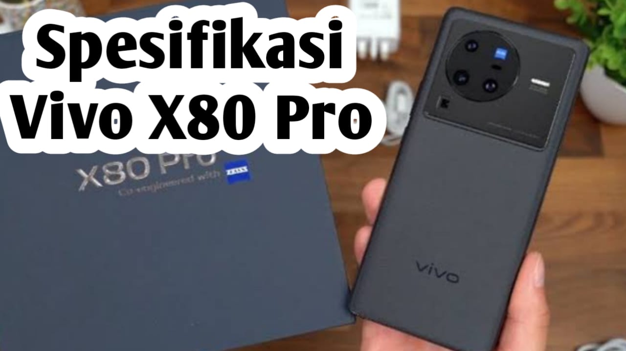 Tangguh untuk Melibas Game-game Berat, Ini Spesifikasi dan Harga HP Vivo X80 Pro