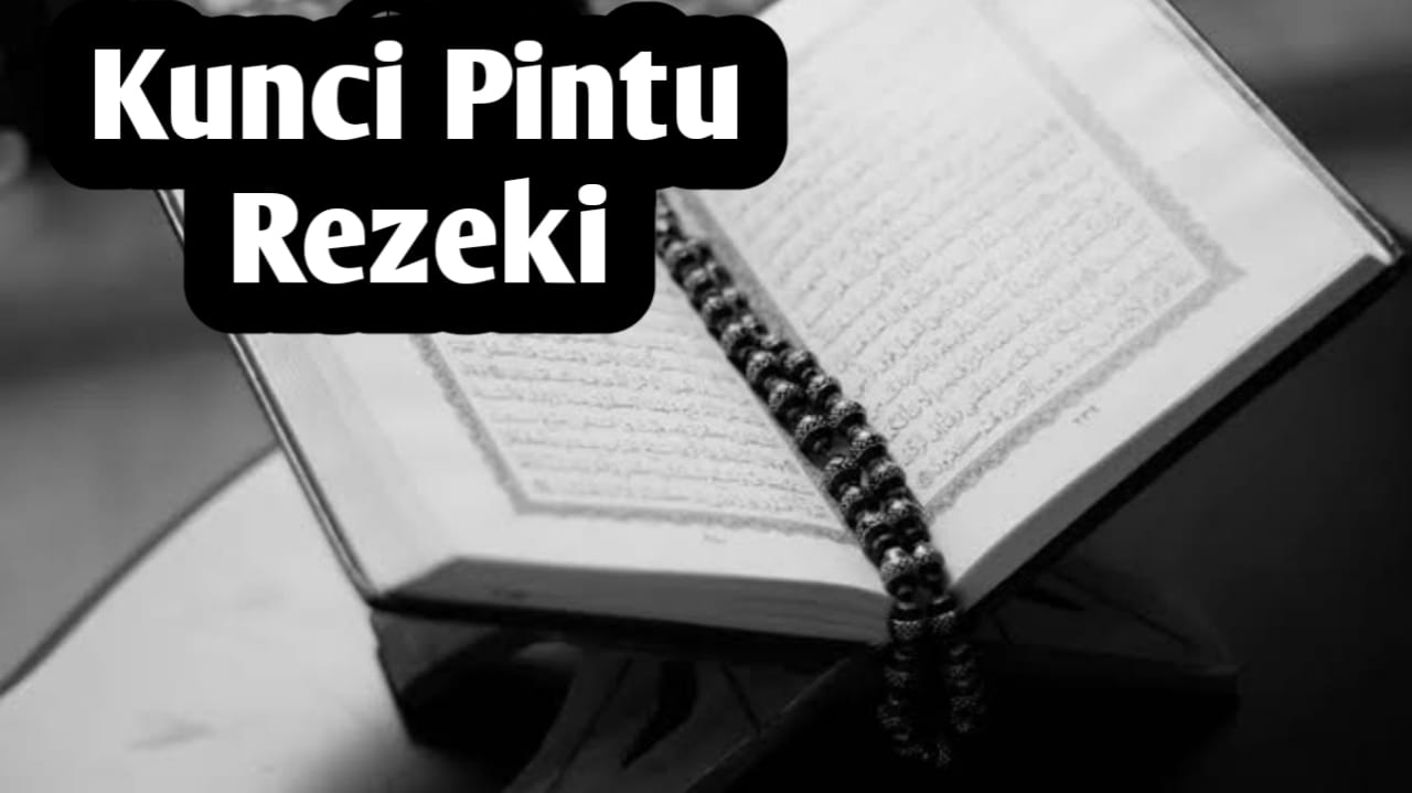 3 Kunci Pintu Rezeki Paling Luas dan Mudah Menurut Al Quran dan Hadits, Agar Rezeki Lancar