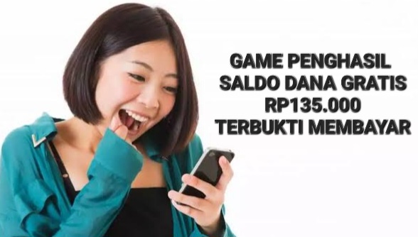 5 Game Terbaru 2025 Penghasil Saldo DANA Gratis Rp135.000, Terbukti Membayar Lho!