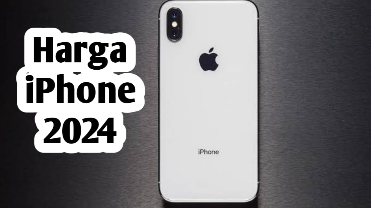 Terbaru, Ini Harga iPhone 2024