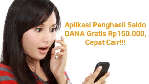 Uang Cepat! Main Aplikasi Ini, Saldo DANA Gratis Rp150.000 Cair Dalam Hitungan Menit