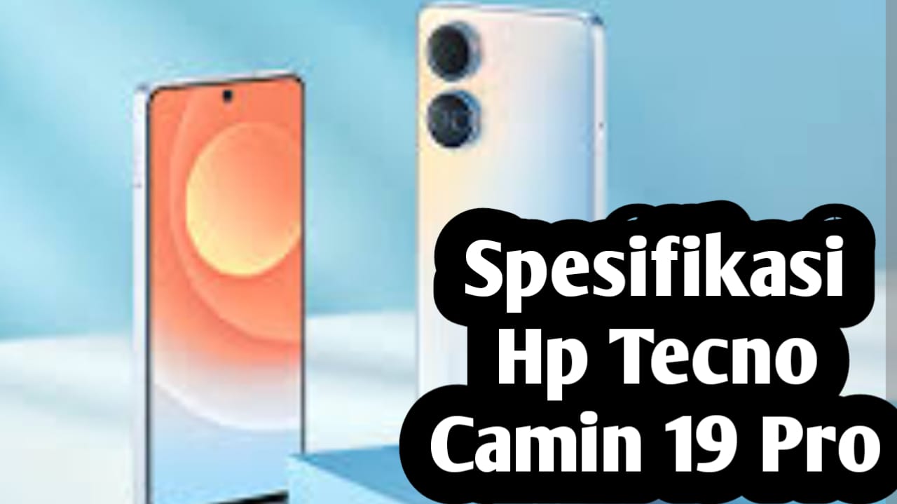 HP Tecno Camon 19 Pro Hadir dengan Desain Bodi Trendi dan Bezel Layar Tipis, Harganya Hanya  Rp 2 Jutaan