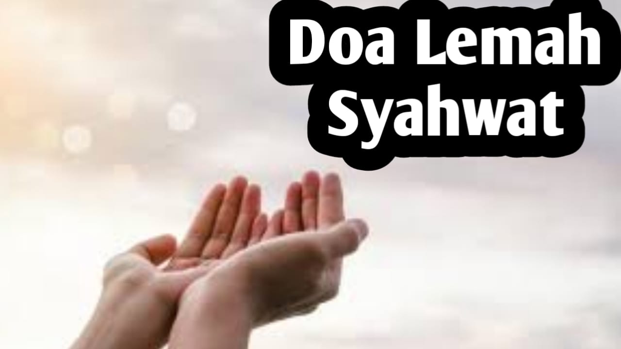 Ingin Sembuh Dari Lemah Syahwat, Berikut Doa dan Cara Mengamalkannya